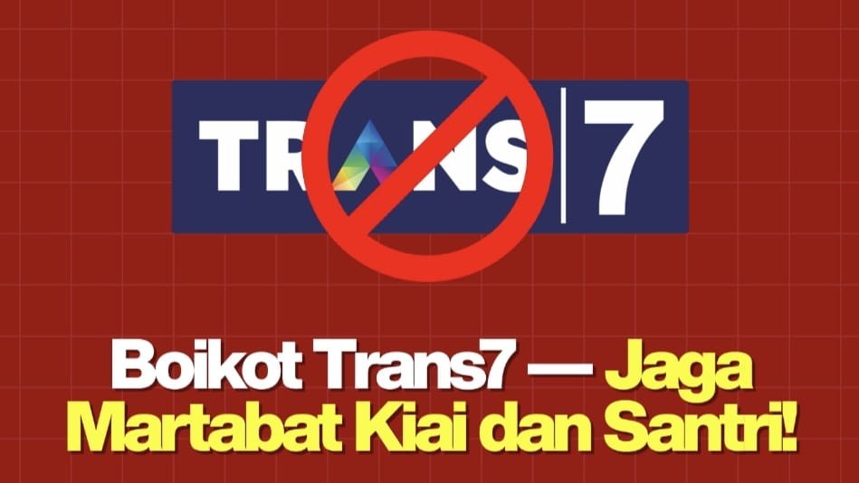 Boikot Trans7 - Jaga Martabat Kiai dan Santri!